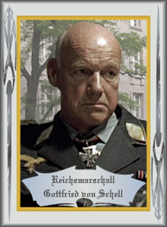 Reichsmarschall Gottfried von Schell